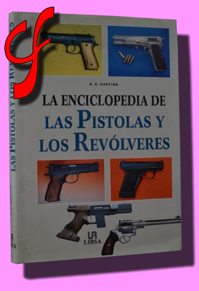 LA ENCICLOPEDIA DE LAS PISTOLAS Y LOS REVLVERES